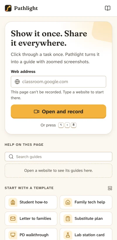 The Pathlight side panel: Show it once. Share it everywhere. A web address field and an Open and record button, with templates below.